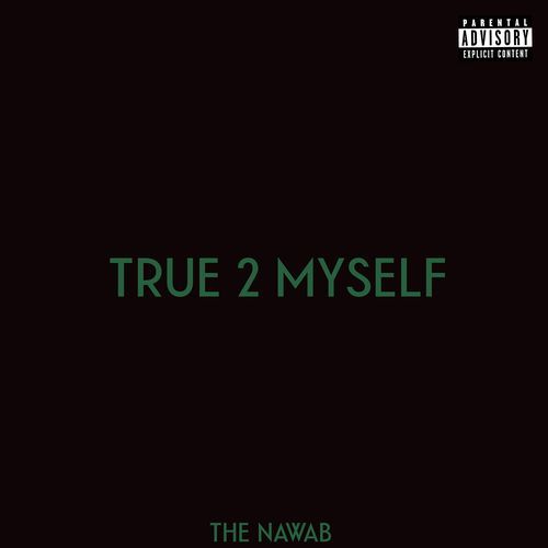 True 2 Myself The Nawab MP3 Download
